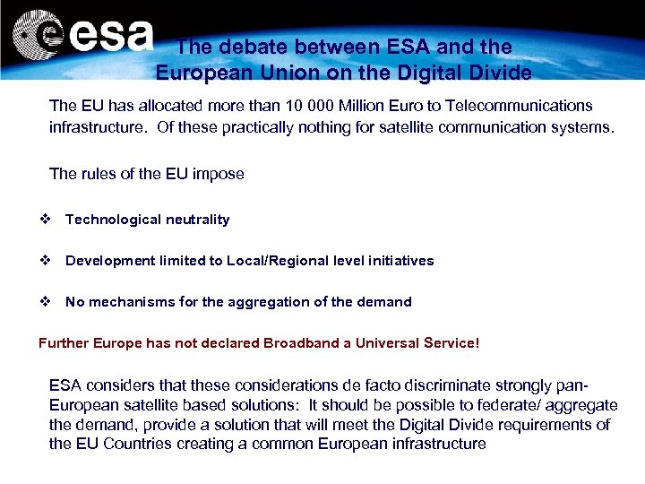 The debate between ESA and the European Union on the Digital Divide The EU