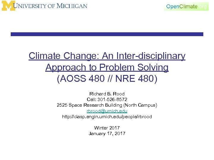 Climate Change: An Inter-disciplinary Approach to Problem Solving (AOSS 480 // NRE 480) Richard