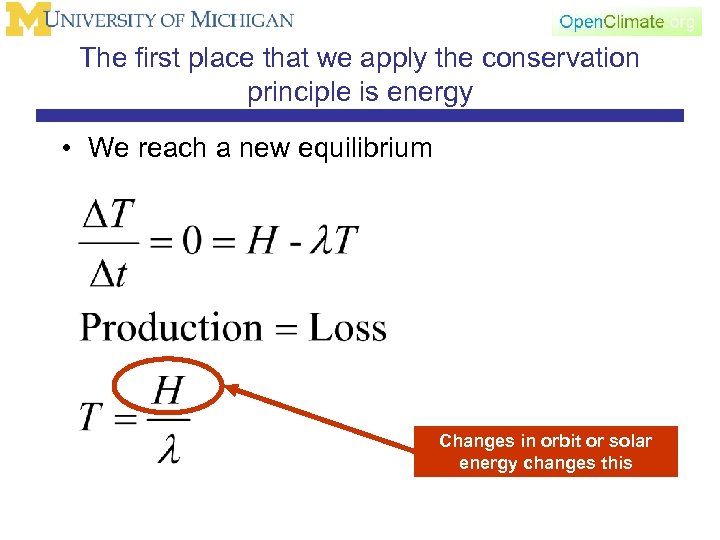 The first place that we apply the conservation principle is energy • We reach