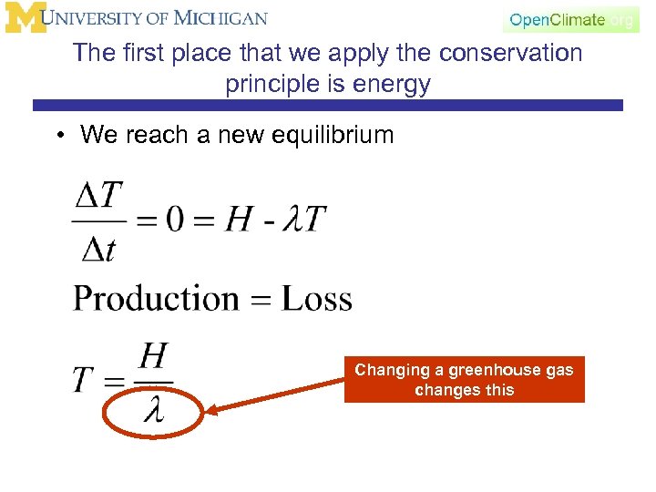 The first place that we apply the conservation principle is energy • We reach