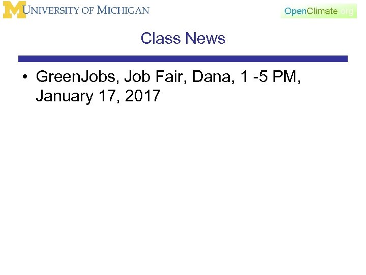 Class News • Green. Jobs, Job Fair, Dana, 1 -5 PM, January 17, 2017