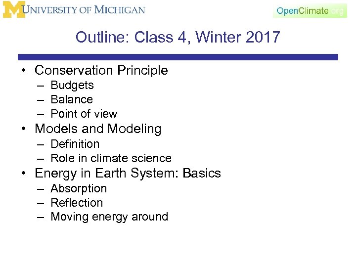 Outline: Class 4, Winter 2017 • Conservation Principle – Budgets – Balance – Point