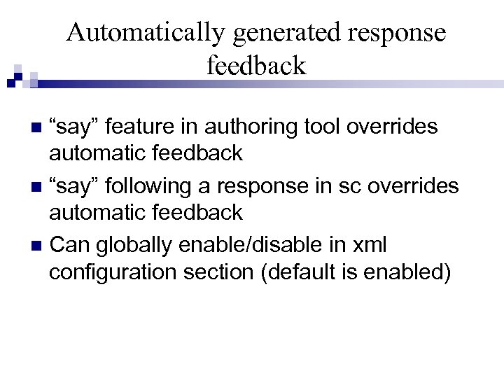 Automatically generated response feedback “say” feature in authoring tool overrides automatic feedback “say” following