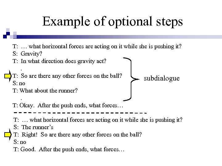 Example of optional steps T: … what horizontal forces are acting on it while