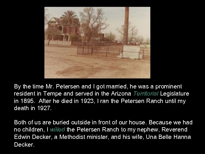 By the time Mr. Petersen and I got married, he was a prominent resident