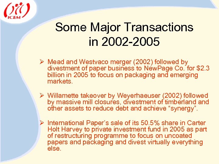 Some Major Transactions in 2002 -2005 Ø Mead and Westvaco merger (2002) followed by