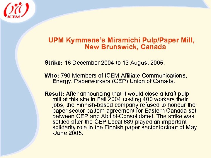 UPM Kymmene’s Miramichi Pulp/Paper Mill, New Brunswick, Canada Strike: 16 December 2004 to 13