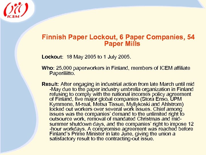 Finnish Paper Lockout, 6 Paper Companies, 54 Paper Mills Lockout: 18 May 2005 to