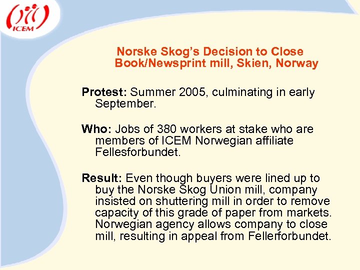 Norske Skog’s Decision to Close Book/Newsprint mill, Skien, Norway Protest: Summer 2005, culminating in