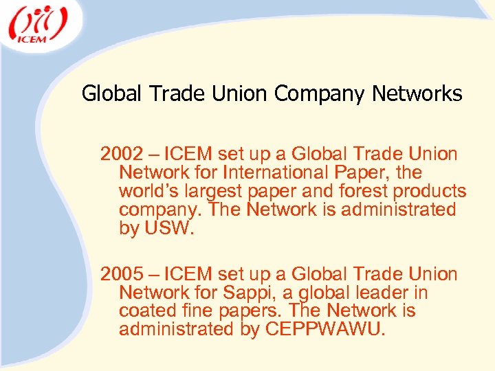 Global Trade Union Company Networks 2002 – ICEM set up a Global Trade Union