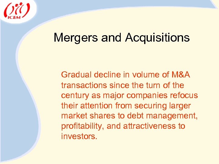 Mergers and Acquisitions Gradual decline in volume of M&A transactions since the turn of