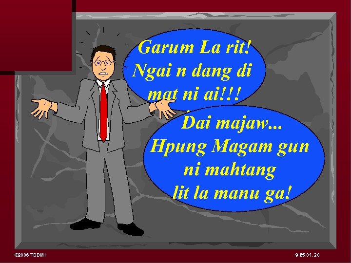 Garum La rit! Ngai n dang di mat ni ai!!! Dai majaw. . .