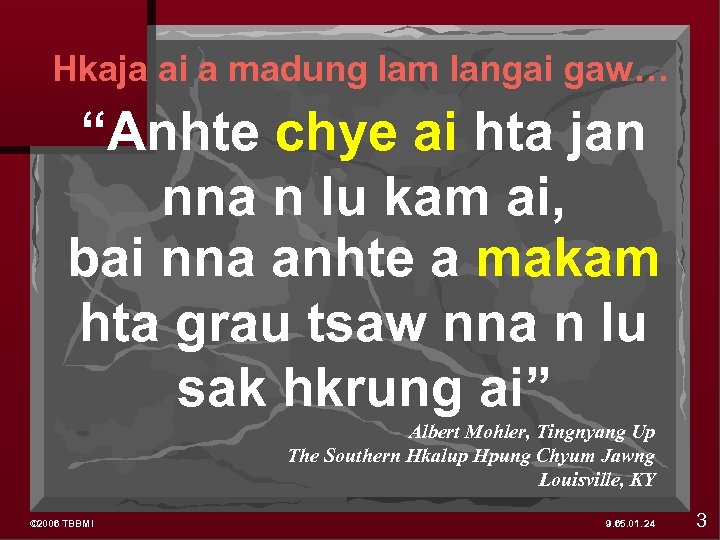 Hkaja ai a madung lam langai gaw… “Anhte chye ai hta jan nna n