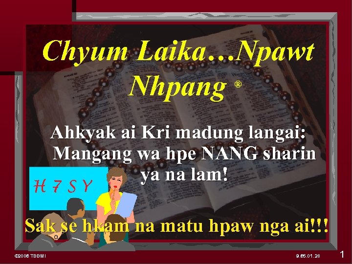 Chyum Laika…Npawt Nhpang ® Ahkyak ai Kri madung langai: Mangang wa hpe NANG sharin