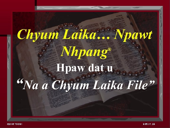 Chyum Laika… Npawt Nhpang ® Hpaw dat u “Na a Chyum Laika File” ©