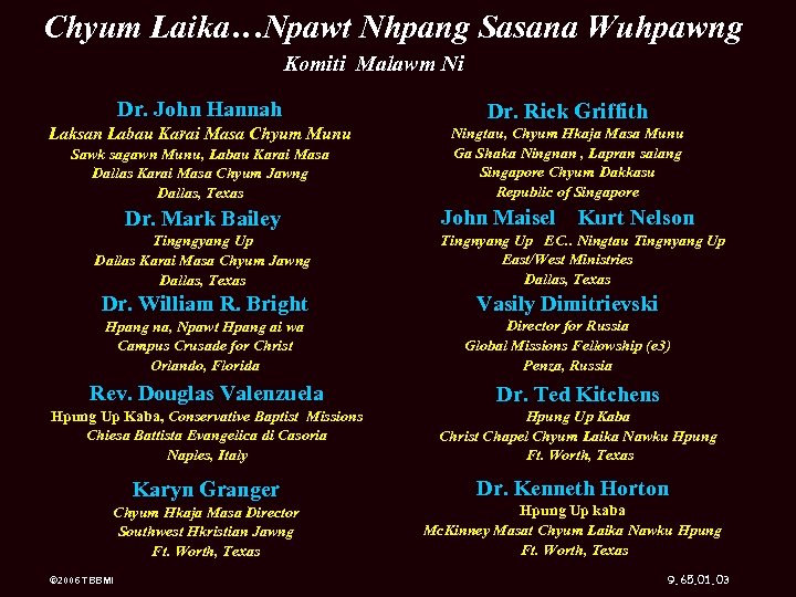 Chyum Laika…Npawt Nhpang Sasana Wuhpawng Komiti Malawm Ni Dr. John Hannah Dr. Rick Griffith