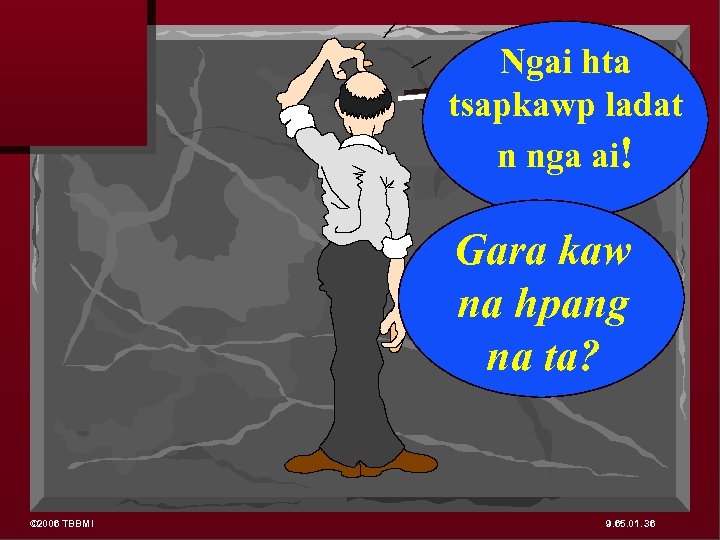 Ngai hta tsapkawp ladat n nga ai! Gara kaw na hpang na ta? ©