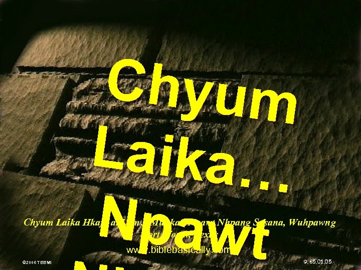 Chyum Laika… Npawt Chyum Laika Hkaja ai Lam…Munkan Npawt Nhpang Sasana, Wuhpawng Fort Worth,