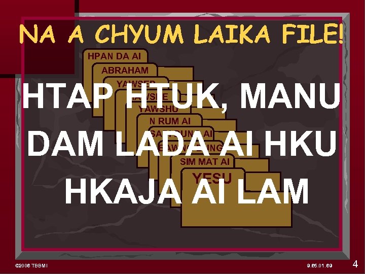 NA A CHYUM LAIKA FILE! HPAN DA AI ABRAHAM YAWSEP MAWSHE YAWSHU N RUM