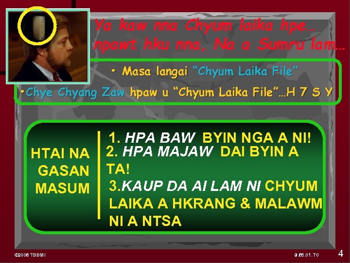 Ya kaw nna Chyum laika hpe… npawt hku nna, Na a Sumru lam… •