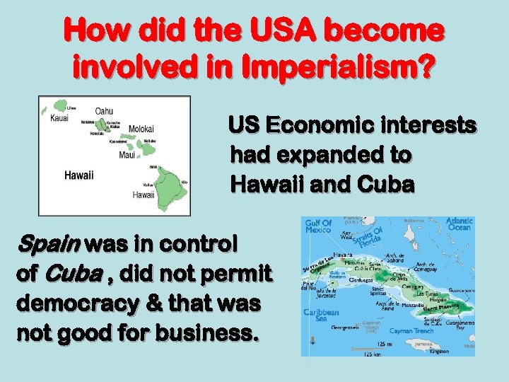 How did the USA become involved in Imperialism? US Economic interests had expanded to