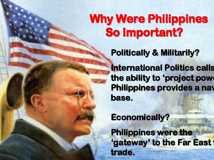 Why Were Philippines So Important? Politically & Militarily? International Politics calls the ability to