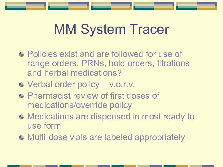 MM System Tracer Policies exist and are followed for use of range orders, PRNs,