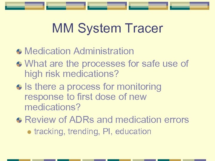 MM System Tracer Medication Administration What are the processes for safe use of high