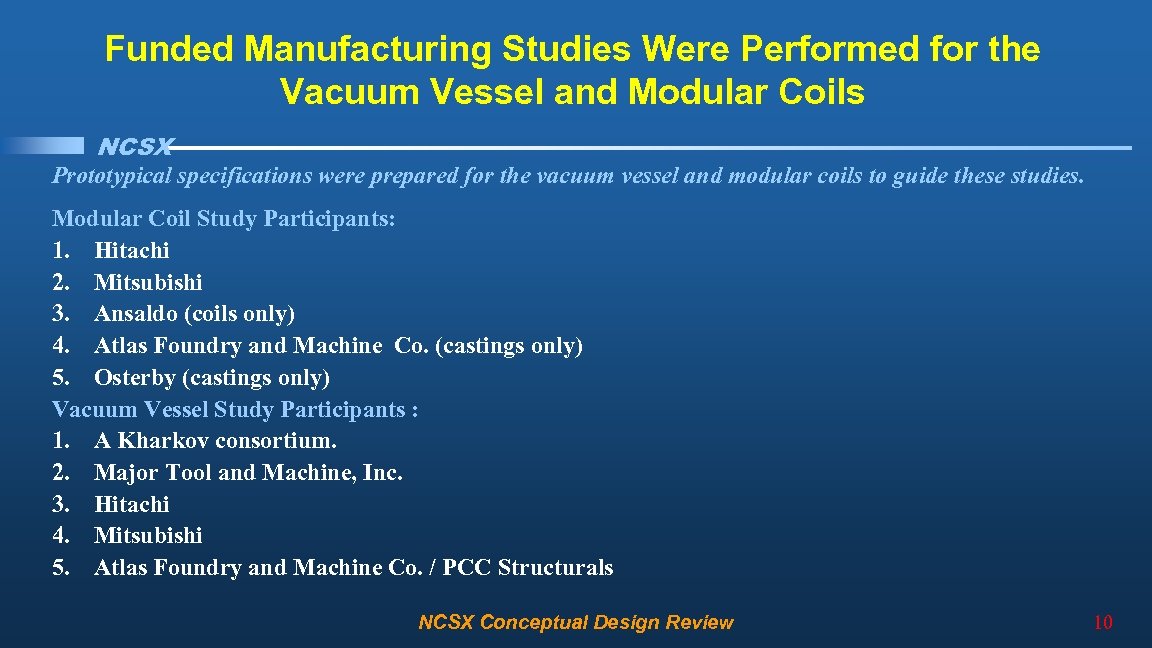 Funded Manufacturing Studies Were Performed for the Vacuum Vessel and Modular Coils NCSX Prototypical