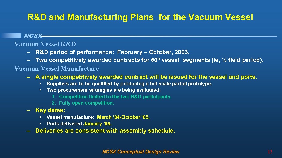 R&D and Manufacturing Plans for the Vacuum Vessel NCSX Vacuum Vessel R&D – R&D