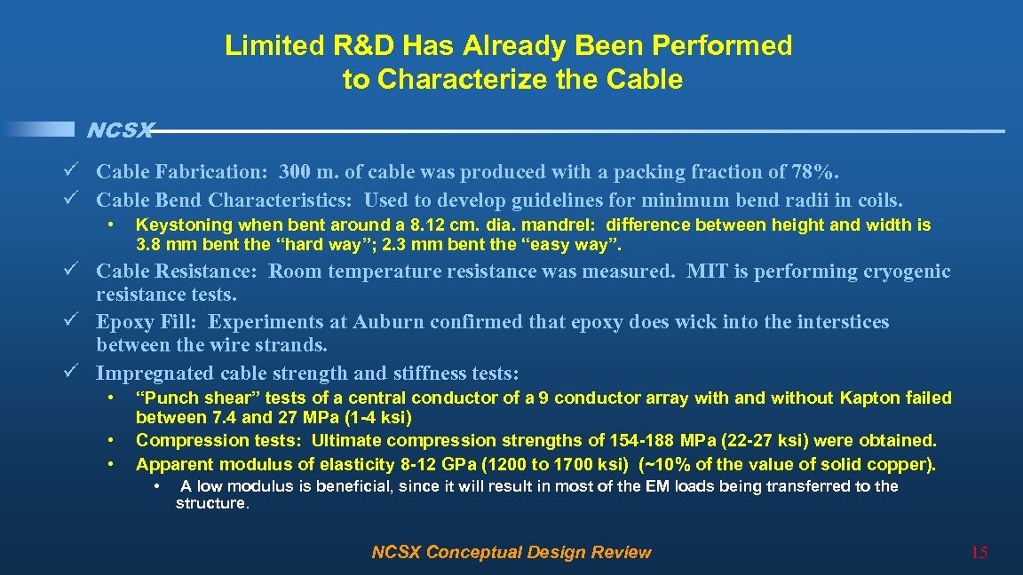 Limited R&D Has Already Been Performed to Characterize the Cable NCSX ü Cable Fabrication: