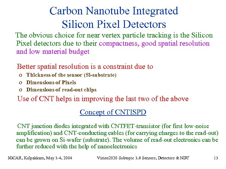 Carbon Nanotube Integrated Silicon Pixel Detectors The obvious choice for near vertex particle tracking