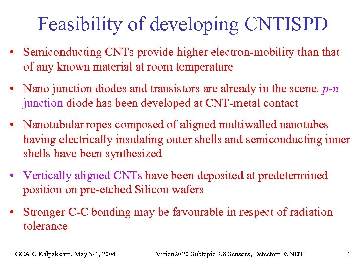 Feasibility of developing CNTISPD • Semiconducting CNTs provide higher electron-mobility than that of any