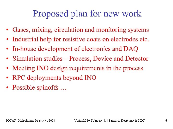 Proposed plan for new work • • Gases, mixing, circulation and monitoring systems Industrial