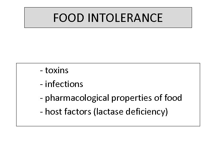 FOOD INTOLERANCE - toxins - infections - pharmacological properties of food - host factors