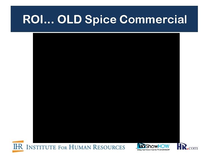 ROI. . . OLD Spice Commercial 