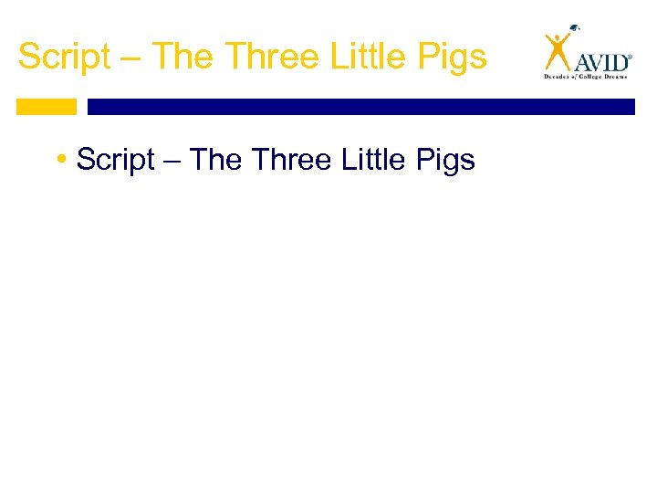 Script – The Three Little Pigs • Script – The Three Little Pigs 