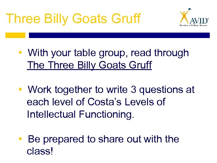 Three Billy Goats Gruff • With your table group, read through The Three Billy