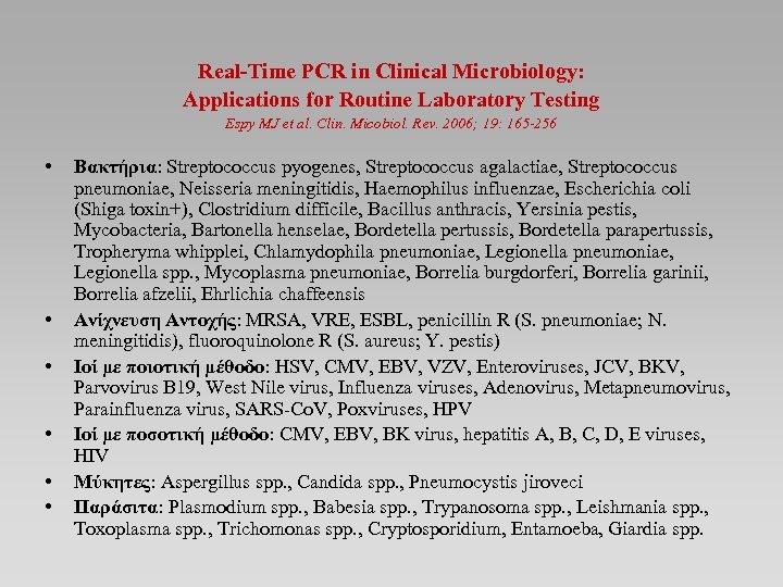 Real-Time PCR in Clinical Microbiology: Applications for Routine Laboratory Testing Espy MJ et al.