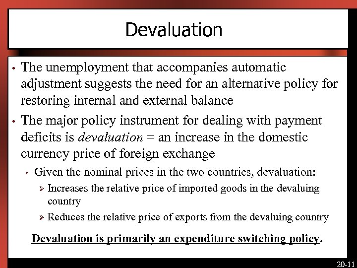 Devaluation • • The unemployment that accompanies automatic adjustment suggests the need for an