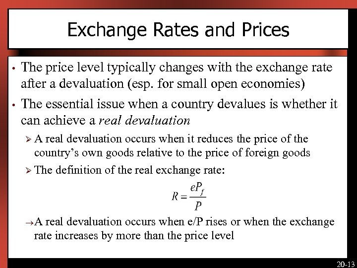 Exchange Rates and Prices • • The price level typically changes with the exchange