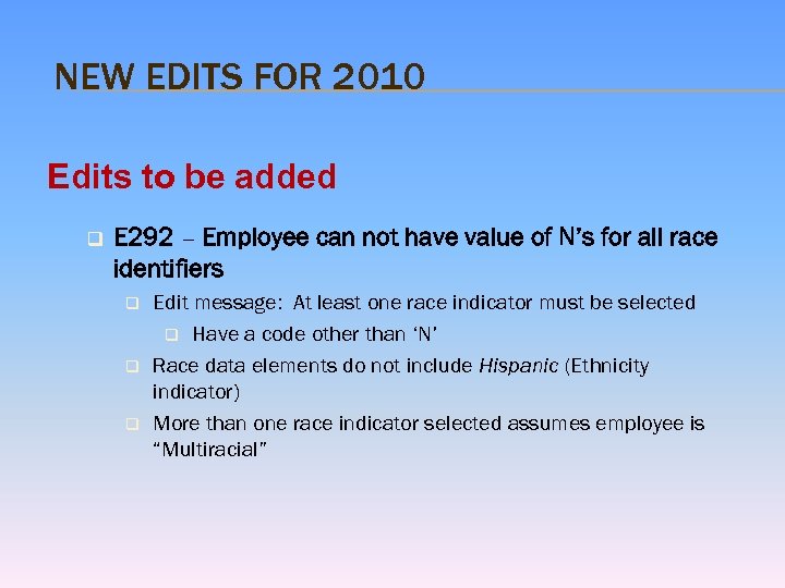 NEW EDITS FOR 2010 Edits to be added q E 292 – Employee can