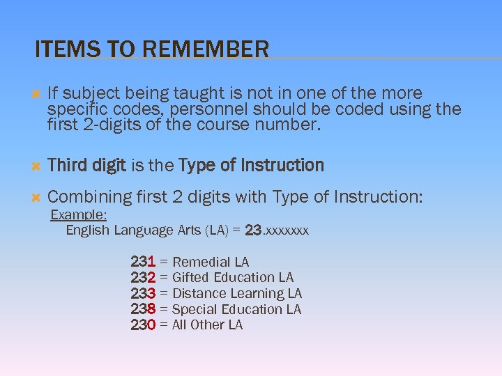 ITEMS TO REMEMBER If subject being taught is not in one of the more