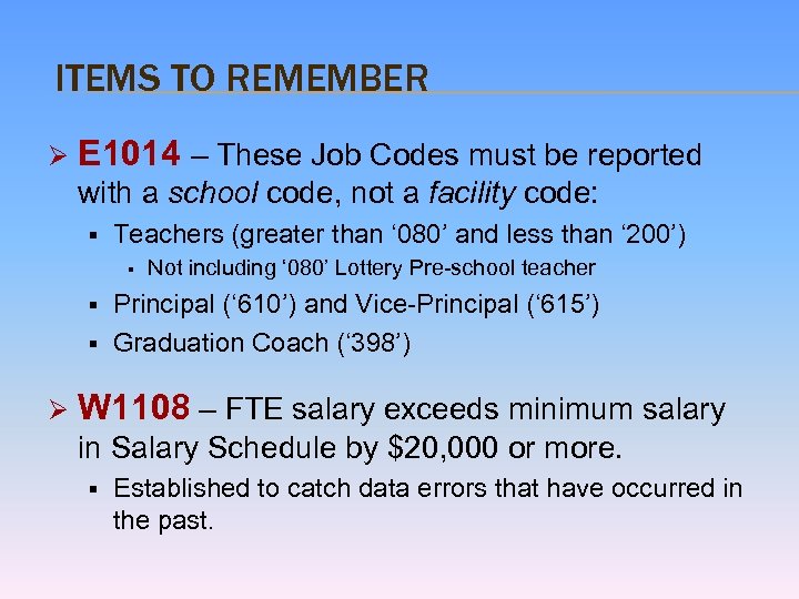 ITEMS TO REMEMBER Ø E 1014 – These Job Codes must be reported with
