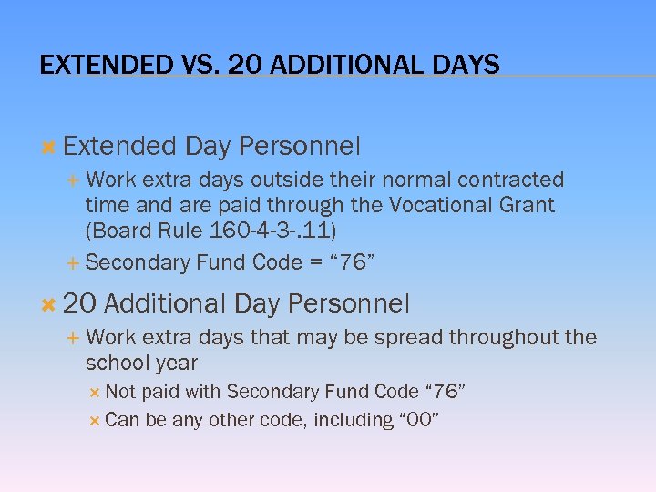 EXTENDED VS. 20 ADDITIONAL DAYS Extended Day Personnel Work extra days outside their normal