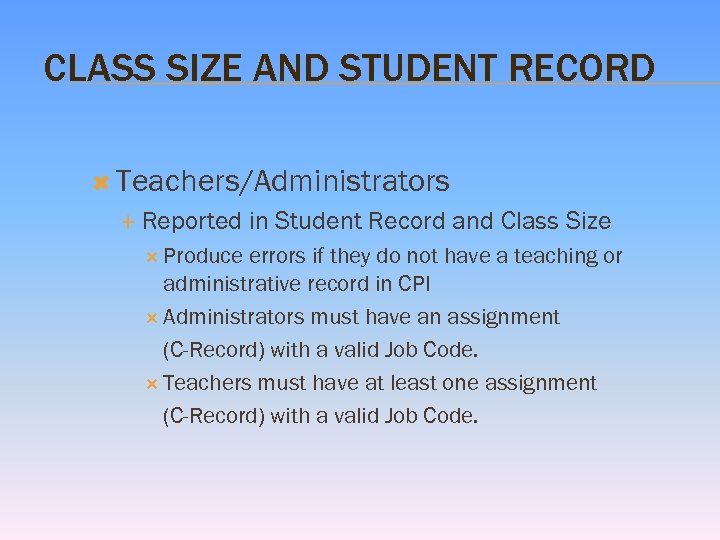 CLASS SIZE AND STUDENT RECORD Teachers/Administrators Reported Produce in Student Record and Class Size