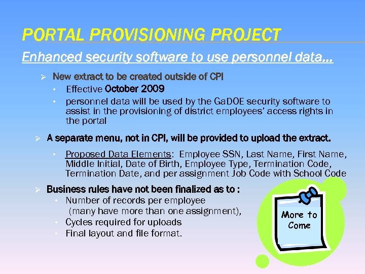 PORTAL PROVISIONING PROJECT Enhanced security software to use personnel data… Ø Ø New extract