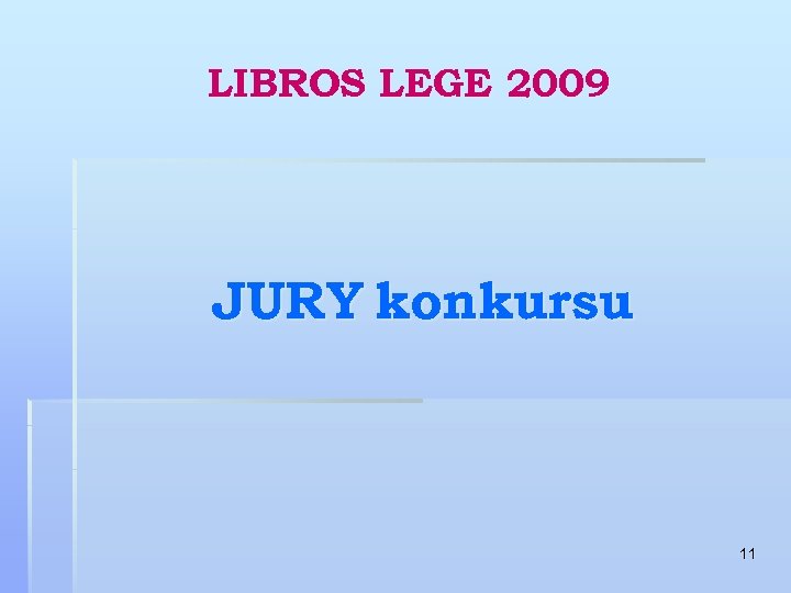 LIBROS LEGE 2009 JURY konkursu 11 