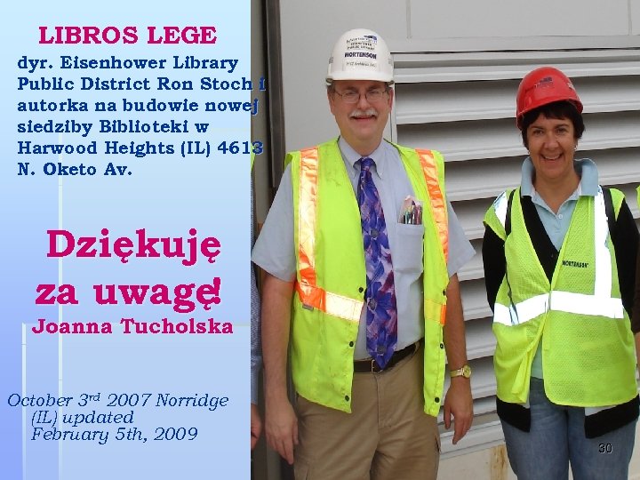 LIBROS LEGE dyr. Eisenhower Library Public District Ron Stoch i autorka na budowie nowej