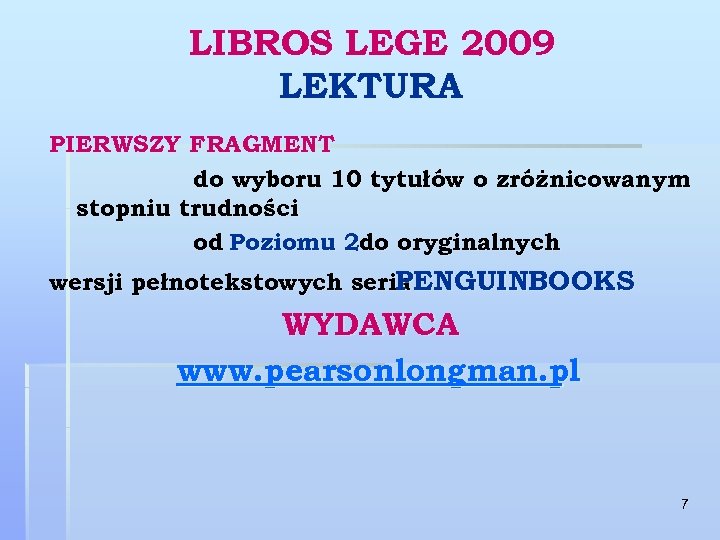 LIBROS LEGE 2009 LEKTURA PIERWSZY FRAGMENT do wyboru 10 tytułów o zróżnicowanym stopniu trudności